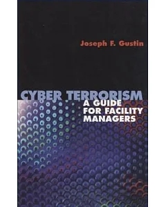 Cyber Terrorism: A Guide for Facility Managers