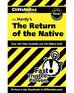 Cliffsnotes, Hardy’s Return of the Native