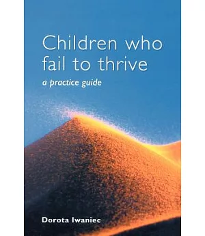 Children Who Fail to Thrive: A Practice Guide