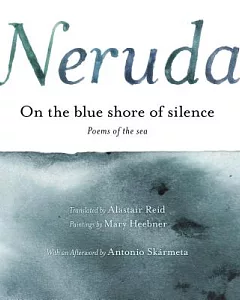 On the Blue Shore of Silence/a LA Orilla Del Silencio: Poems of the Sea/Poemas Sobre El Oceano