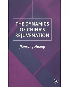 The Dynamics of China’s Rejuvenation