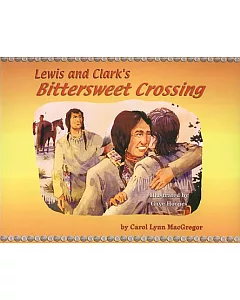 Lewis and Clark’s Bittersweet Crossing