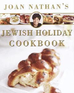 Joan Nathan’s Jewish Holiday Cookbook: Revised and Updated on the Occasion of the Twenty-Fifth Anniversary of the Publication of