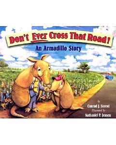 Don’t Ever Cross That Road: An Armadillo Story