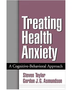 Treating Health Anxiety: A Cognitive-Behavioral Approach