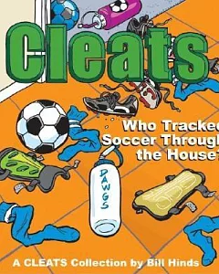 Who Tracked Soccer Through the House: A Cleats Collection