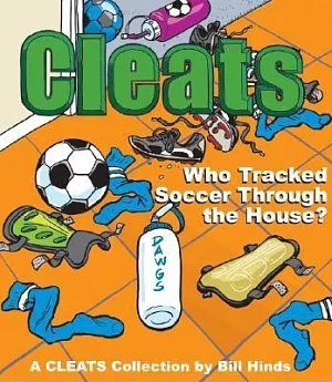 Who Tracked Soccer Through the House: A Cleats Collection