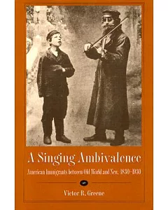 A Singing Ambivalence: American Immigrants Between Old World and New, 1830-1930