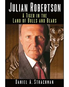 Julian Robertson: A Tiger in the Land of Bulls and Bears