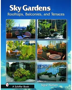 Sky Gardens: Rooftops, Balconies, and Terraces