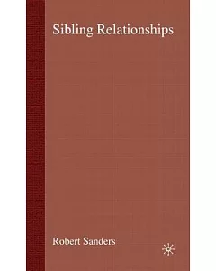 Sibling Relationships: Theory and Issues for Practice