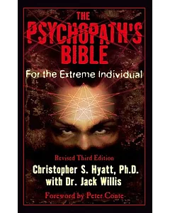 The Psychopath’s Bible: For the Extreme Individual