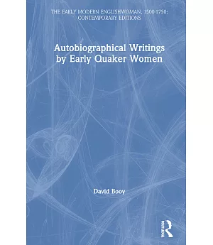 Autobiographical Writings by Early Quaker Women