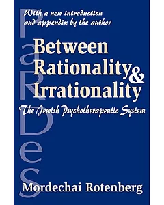Between Rationality & Irrationality: The Jewish Psychotherapeutic System