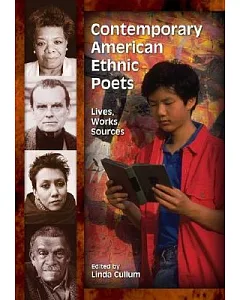 Contemporary American Ethnic Poets: Lives, Works, Sources