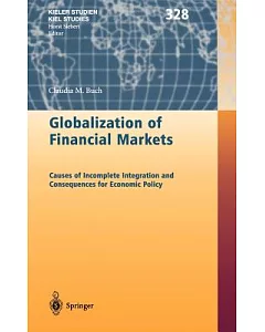 Globalization of Financial Markets: Causes of Incomplete Integration and Consequences for Economic Policy