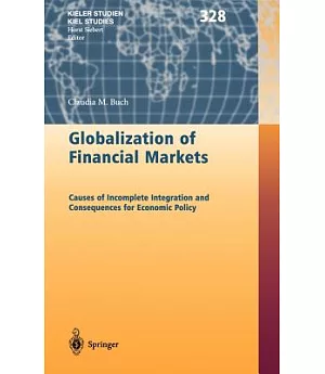 Globalization of Financial Markets: Causes of Incomplete Integration and Consequences for Economic Policy