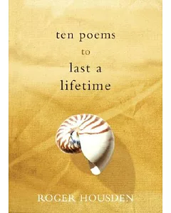 Ten Poems to Last Lifetime