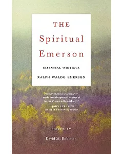 The Spiritual Emerson: Essential Writings