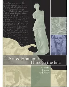 Arts & Humanities Through the Eras: Ancient Greece and Rome 1200 B.C.E.-476 C.E.