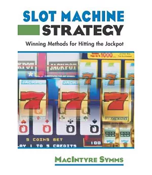 Slot Machine Strategy: Winning Methods for Hitting the Jackpot