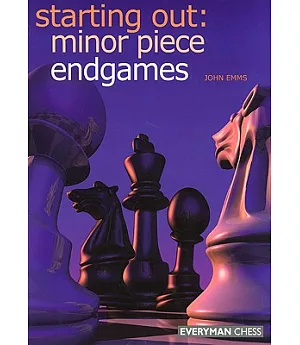Starting Out: Minor Piece Endgames