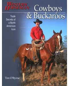 Cowboys & Buckaroos: Trade Secrets of a North American Icon