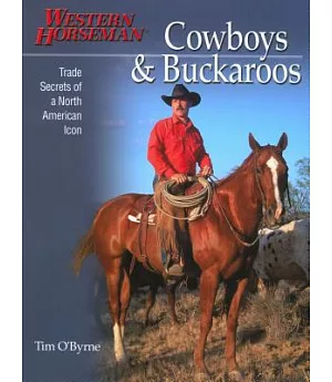 Cowboys & Buckaroos: Trade Secrets of a North American Icon