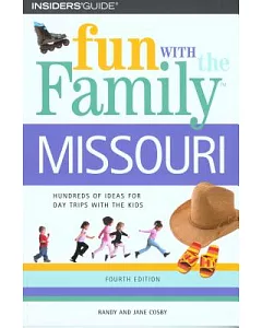 Insiders’ Guide Fun With the Family Missouri: Hundreds of Ideas for Day Trips With the Kids
