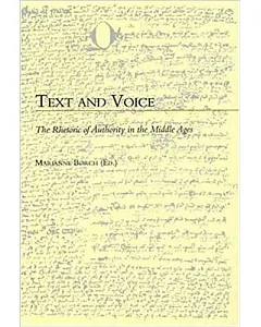 Text and Voice: The Rhetoric of Authority in the Middle Ages