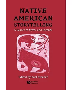 Native American Storytelling: A Reader of Myths and Legends