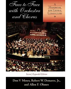Face to Face With Orchestra and Chorus: A Handbook for Choral Conductors