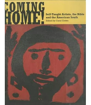 Coming Home!: Self-Taught Artists, the Bible, and the American South