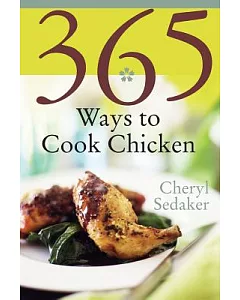 365 Ways To Cook Chicken: Simply The Best Chicken Recipes You’ll Find Anywhere