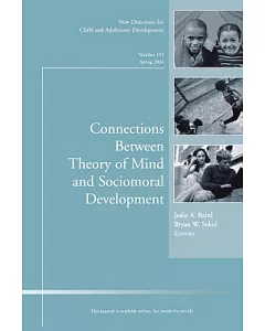 Connections Between Theory of Mind and Sociomoral Development: New Directions for Child and Adolescent Development, Number 103