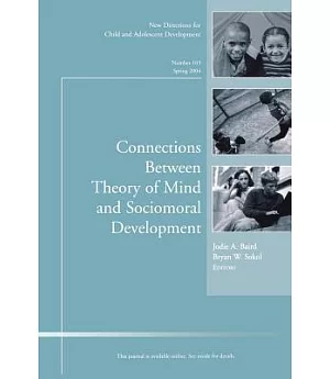 Connections Between Theory of Mind and Sociomoral Development: New Directions for Child and Adolescent Development, Number 103