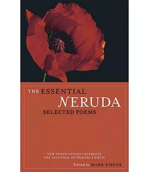 The Essential Neruda: Selected Poems