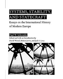 Systems, Stability, and Statecraft: Essays on the International History of Modern Europe