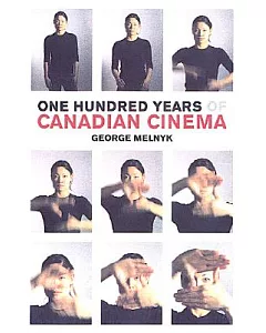 One Hundred Years of Canadian Cinema