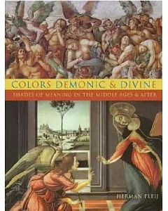 Colors Demonic and Divine: Shades of Meaning in the Middle Ages and After