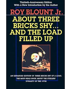 About Three Bricks Shy . . . and the Load Filled Up: the Story of the Greatest Football Team Ever