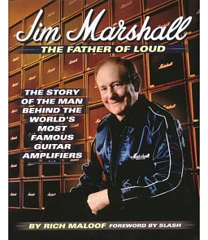Jim Marshall: The Story of the Man Behind the World’s Most Famous Guitar Amplifiers