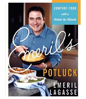 Emeril’s Potluck Dinners: Comfort Food with a Kicked-Up Attitude
