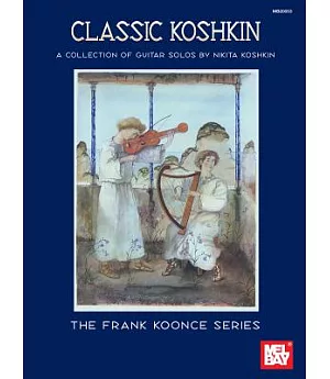Classic Koshkin: A Collection of Guitar Solos
