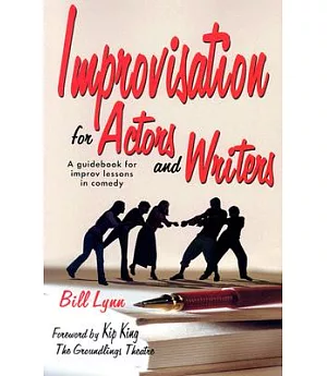 Improvisation for Actors and Writers: A Guidebook for Improv Lessons in Comedy