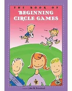 The Book of Beginning Circle Games: Let’s Make a Circle