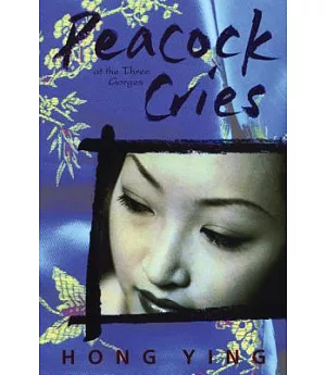 Peacock Cries: At the Three Gorges
