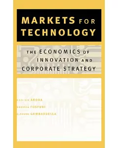 Markets for Technology: The Economics of Innovation and Corporate Strategy