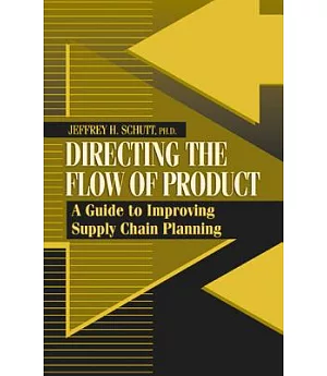 Directing the Flow of Product: A Guide to Improving Supply Chain Planning