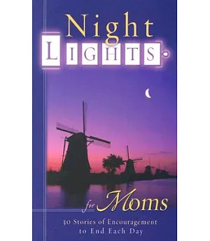 Nightlights for Moms: 30 Stories of Encouragement to End Each Day
